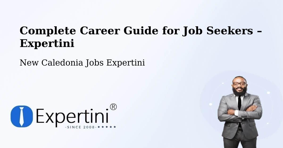 Career Guide for Job Seekers – Naïa - Naïa, New Caledonia Jobs Expertini