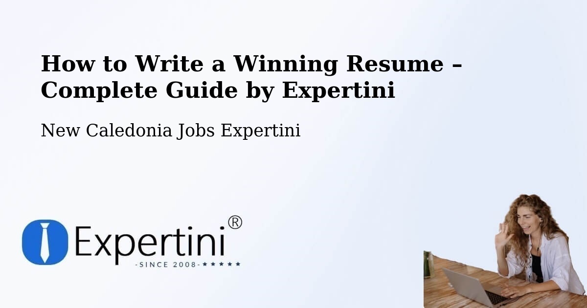 Resume Writing Guide for Job Seekers – Naïa - Naïa, New Caledonia Jobs Expertini