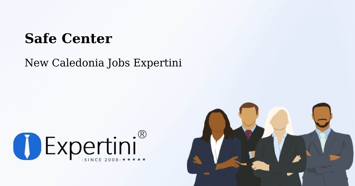 Safety Center – Naïa - New Caledonia Jobs Expertini