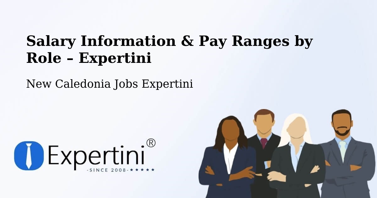 Salary Information & Pay Ranges – Naïa - Naïa, New Caledonia Jobs Expertini